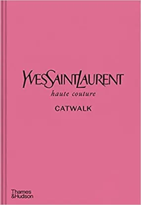 Catwalk Yves Saint Laurent by Thames and Hudson